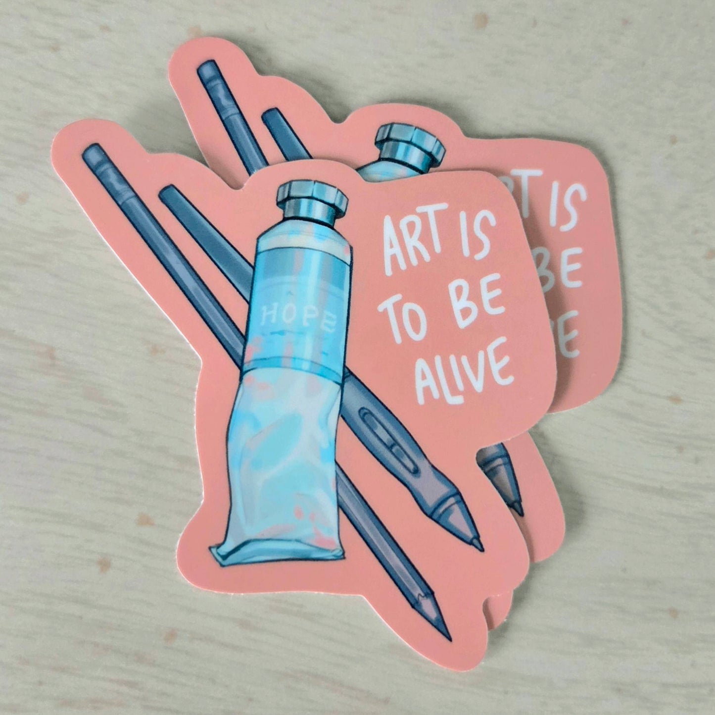 Art is To Be Alive Sticker